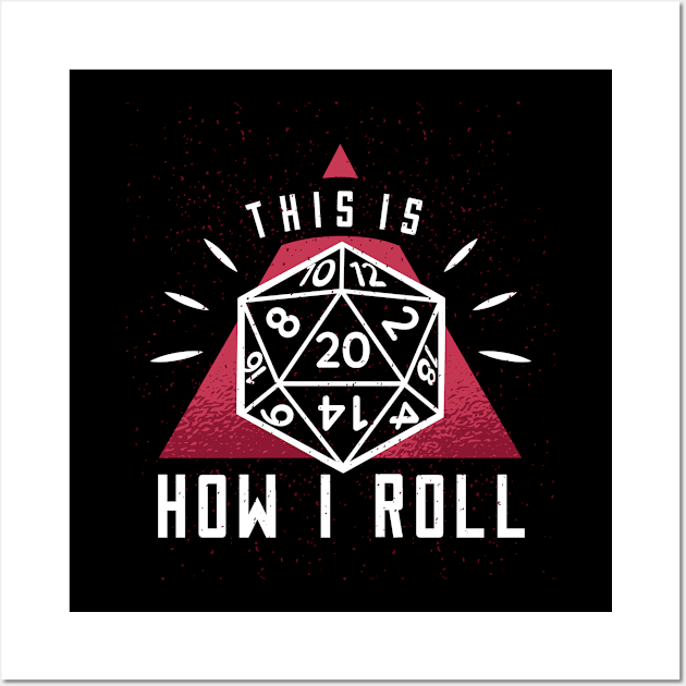 This Is How I Roll Wall Art by WMKDesign